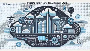 Docker and Serverless Architecture: Trends to Follow in 2024